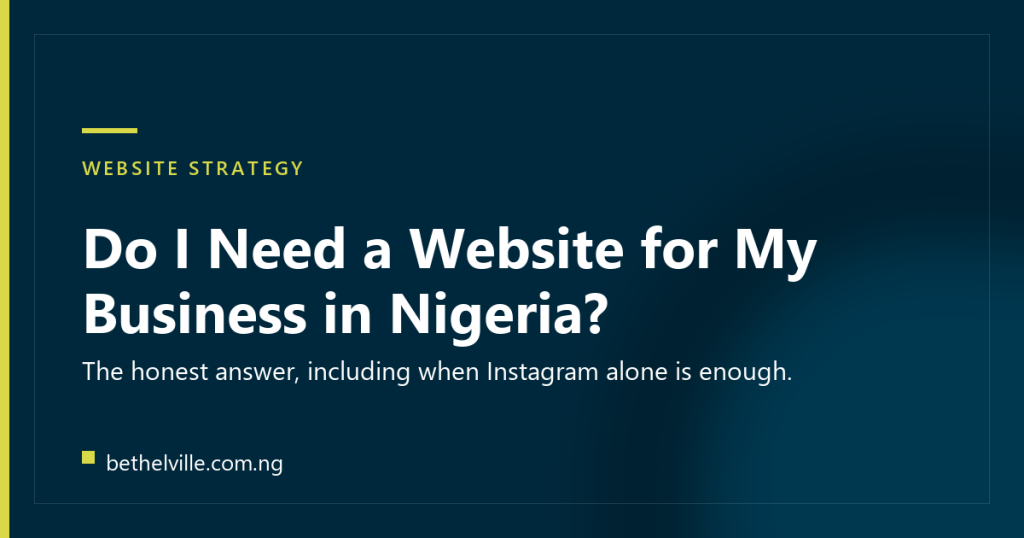 Do I Need a Website for My Business in Nigeria, Bethelville Media article cover in navy and lime