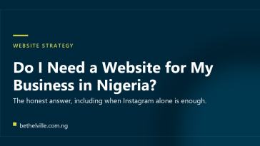 Do I Need a Website for My Business in Nigeria, Bethelville Media article cover in navy and lime