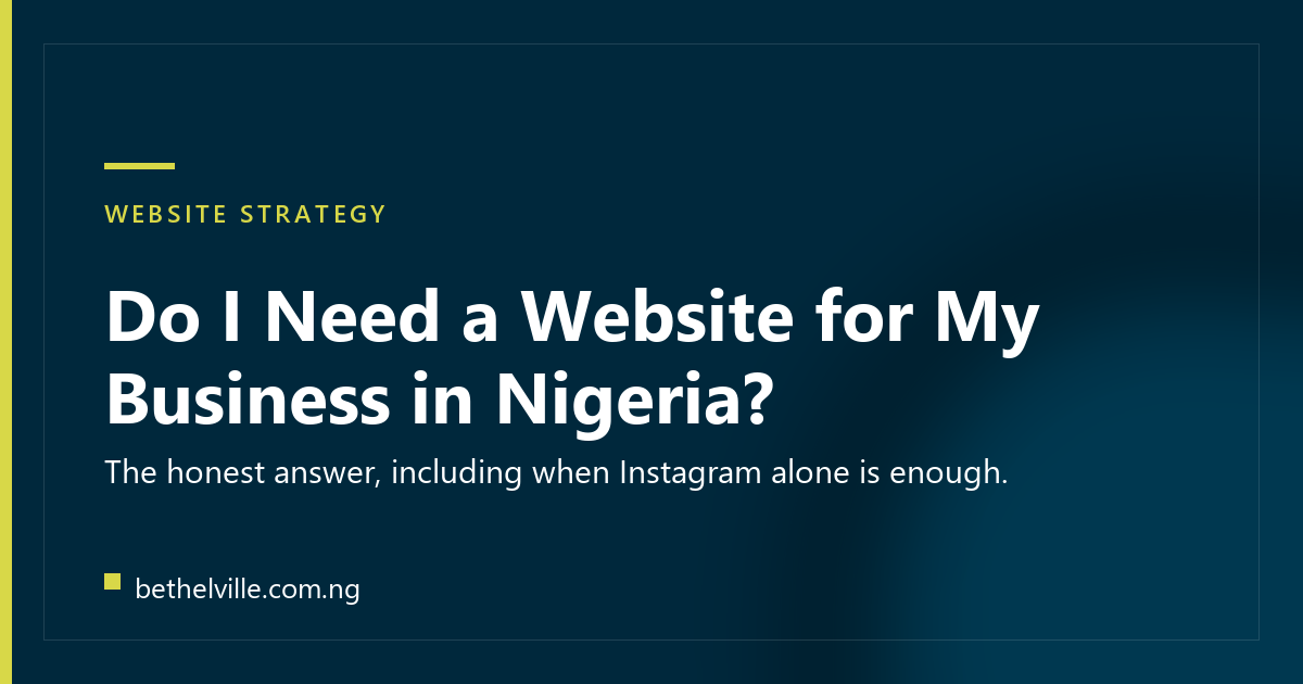 Do I Need a Website for My Business in Nigeria, Bethelville Media article cover in navy and lime